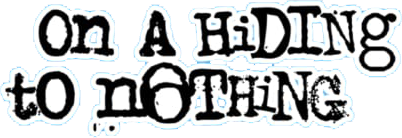 On A Hiding To Nothing